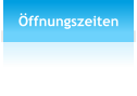 Öffnungszeiten